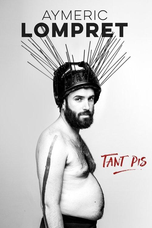 Download Aymeric Lompret : Tant Pis poster