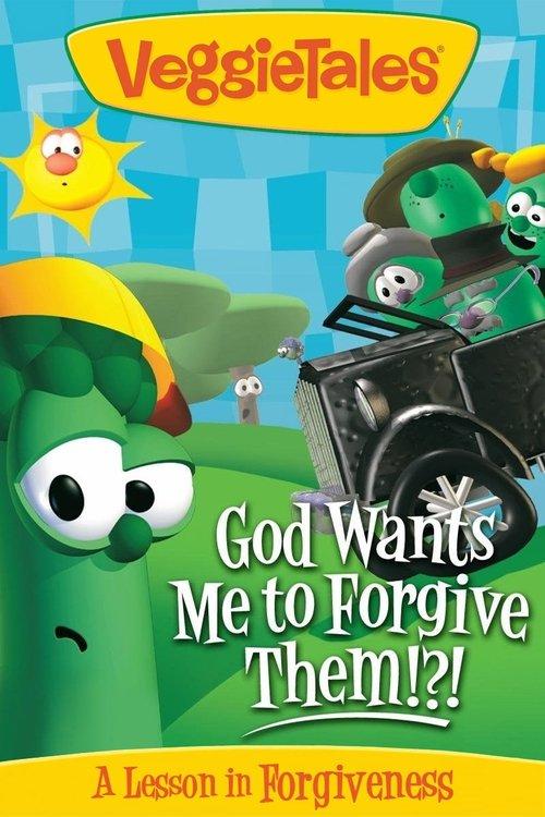 Download VeggieTales: God Wants Me to Forgive Them!?! poster