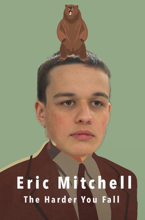Download Eric Mitchell: The Harder You Fall poster