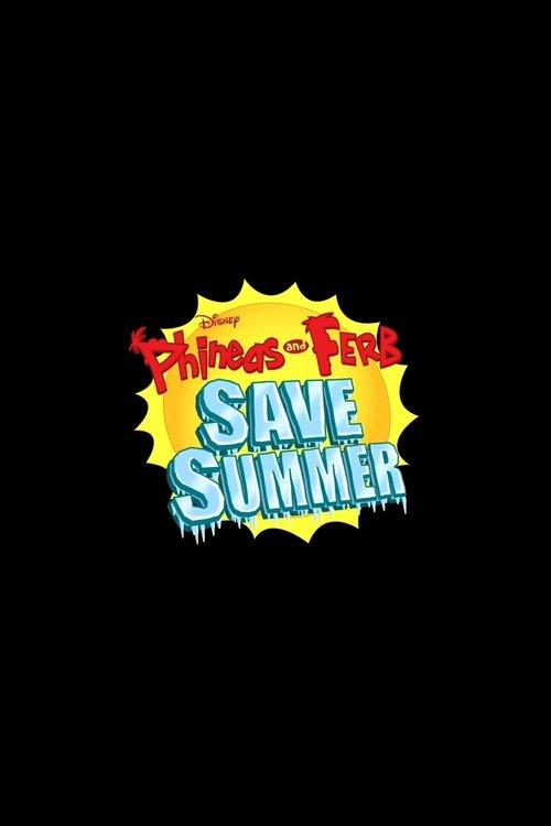 Download Phineas and Ferb Save Summer poster