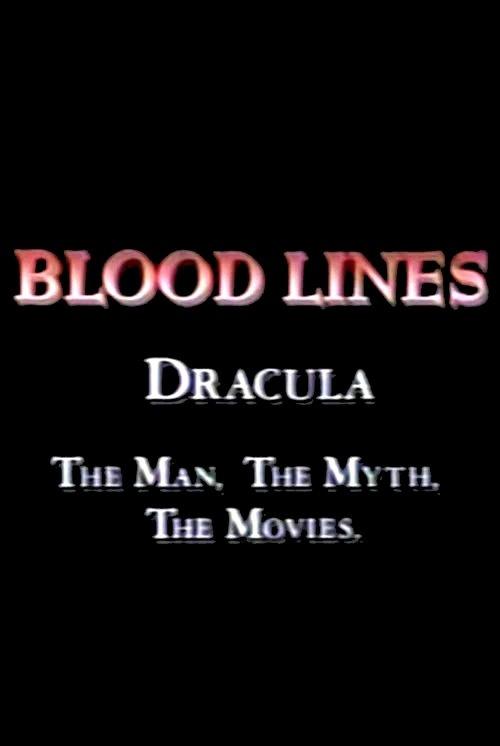Download Blood Lines: Dracula - The Man. The Myth. The Movies. poster