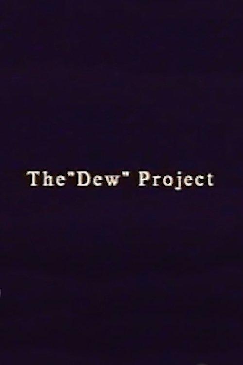 Download The “Dew” Project poster