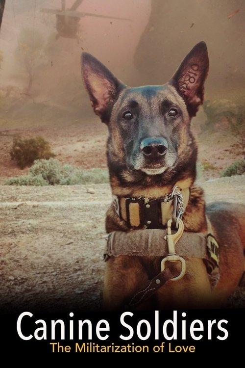 Download Canine Soldiers: The Militarization of Love poster