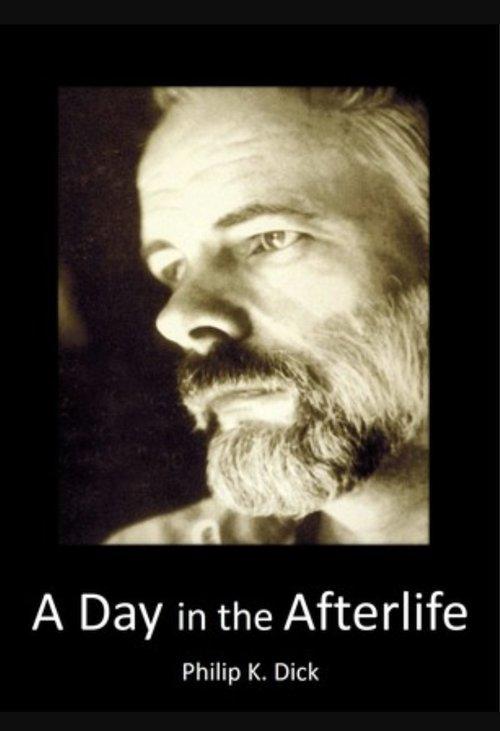 Download Philip K Dick: A Day in the Afterlife poster