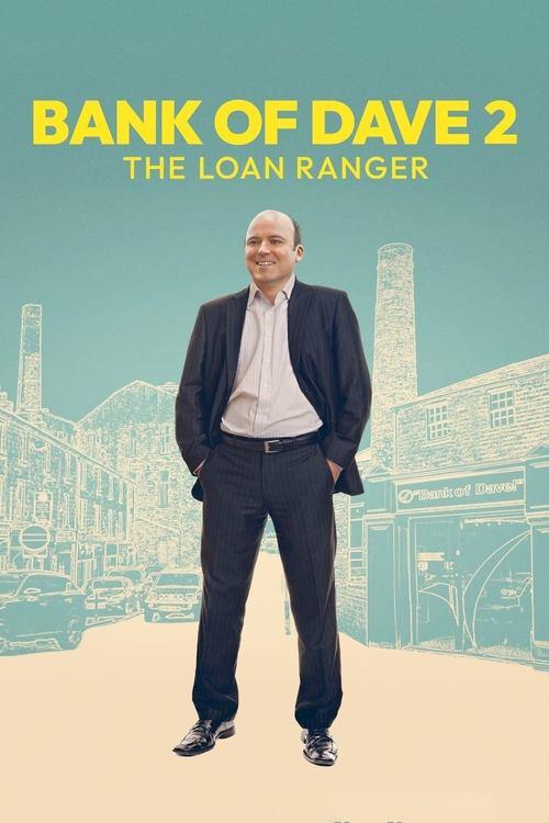 Download Bank of Dave 2: The Loan Ranger poster