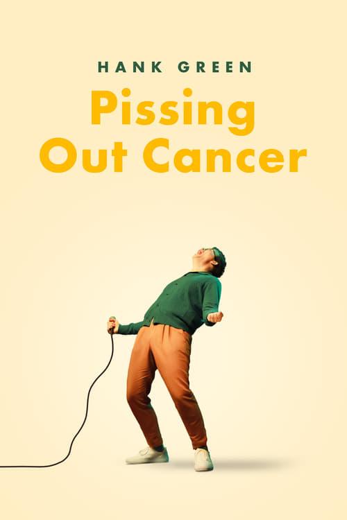 Download Hank Green: Pissing Out Cancer poster