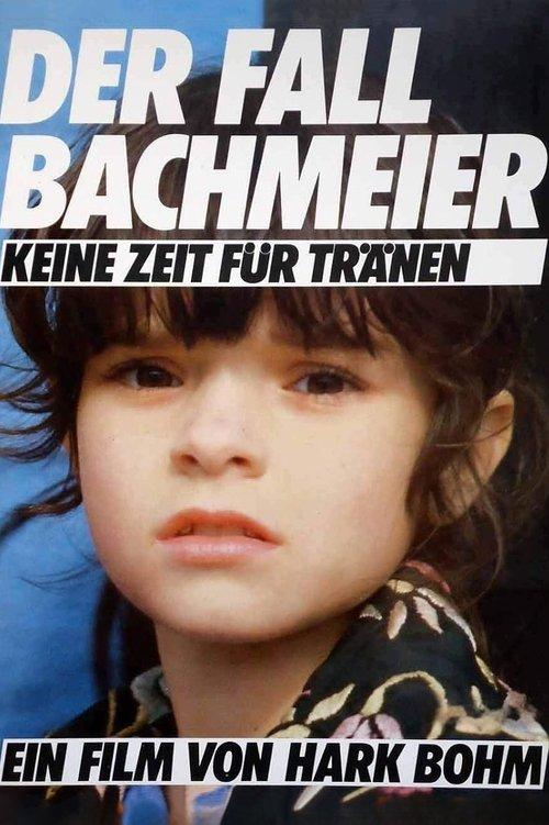 Download Der Fall Bachmeier - Keine Zeit für Tränen poster