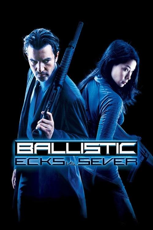 Download Ballistic: Ecks vs. Sever poster