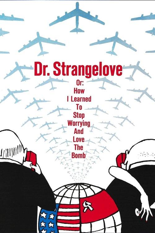 Download Dr. Strangelove or: How I Learned to Stop Worrying and Love the Bomb poster