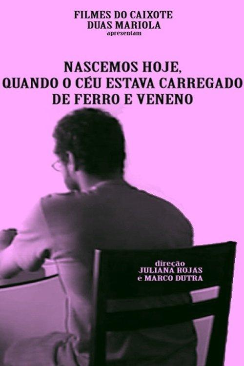 Download We Were Born Today, When the Sky Was Heavy with Iron and Poison poster