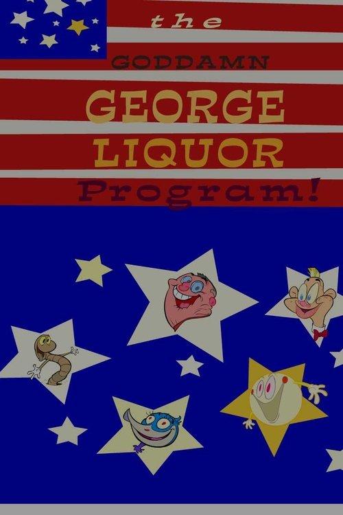 Download The Goddamn George Liquor Program poster