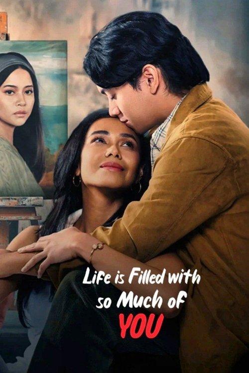 Download Life is Filled with So Much of You poster