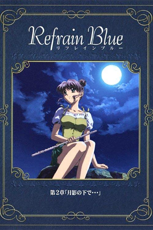 Download Refrain Blue: Chapter 2 - Beneath the Moon... poster