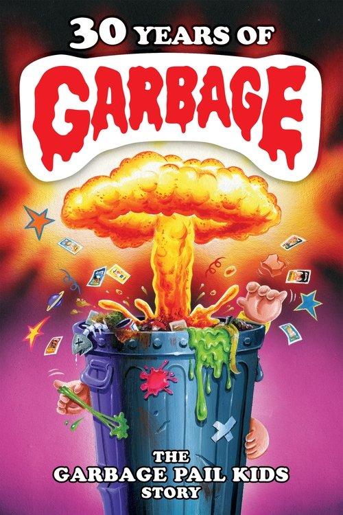 Download 30 Years of Garbage: The Garbage Pail Kids Story poster