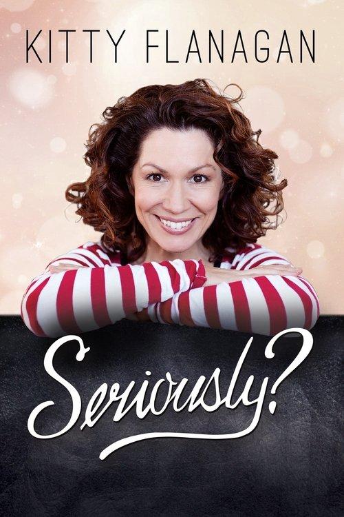 Download Kitty Flanagan: Seriously? poster