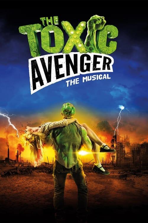 Download The Toxic Avenger: The Musical poster