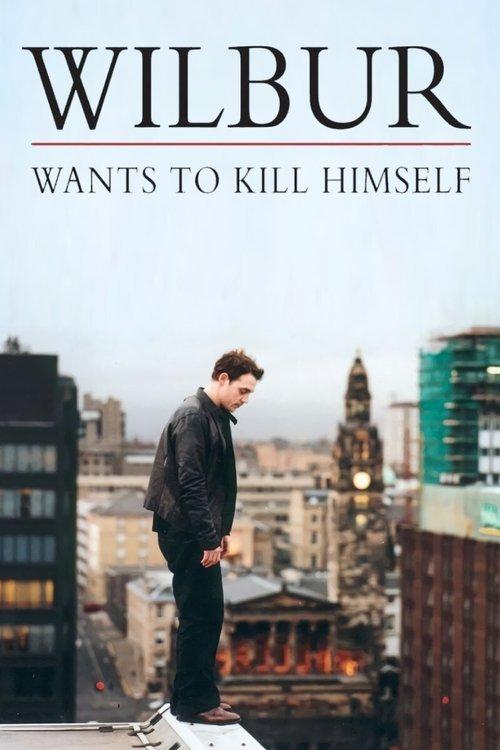 Download Wilbur Wants to Kill Himself poster