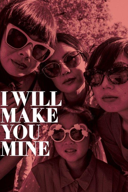 Download I Will Make You Mine poster
