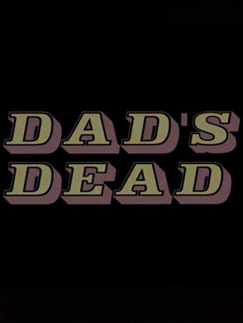 Download Dad's Dead poster