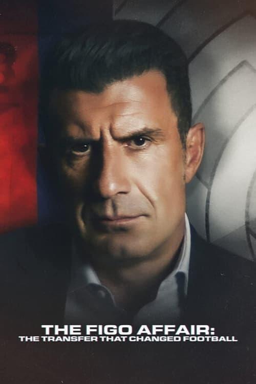 Download The Figo Affair: The Transfer That Changed Football poster