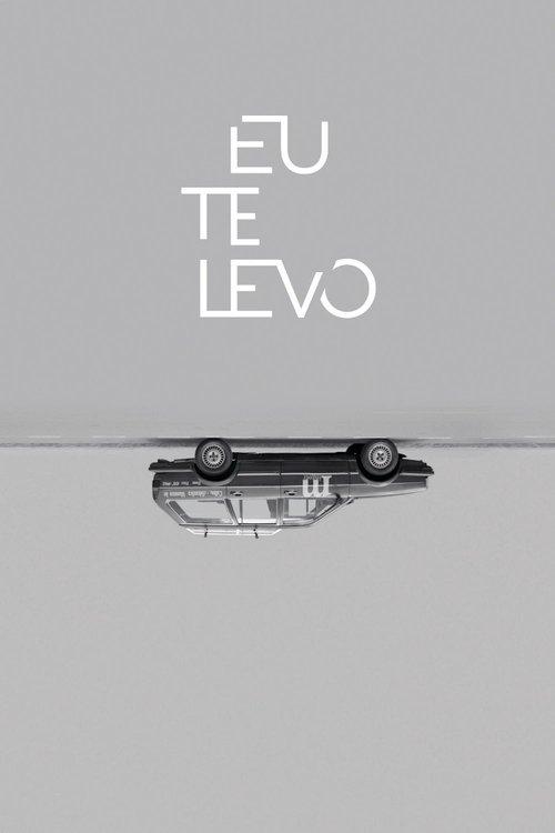 Download Eu Te Levo poster