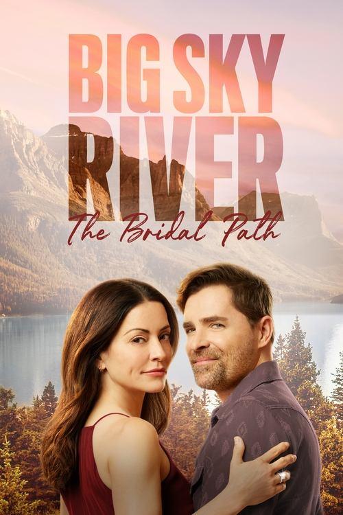 Download Big Sky River: The Bridal Path poster