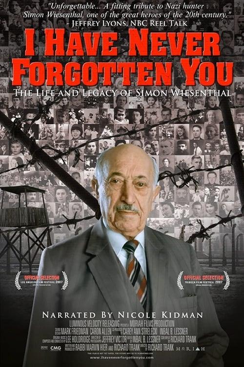Download I Have Never Forgotten You: The Life & Legacy of Simon Wiesenthal poster