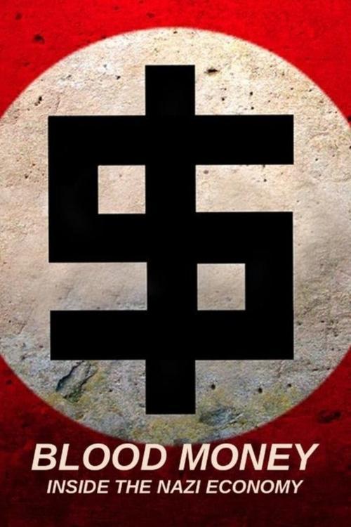 Download Blood Money: Inside the Nazi Economy poster