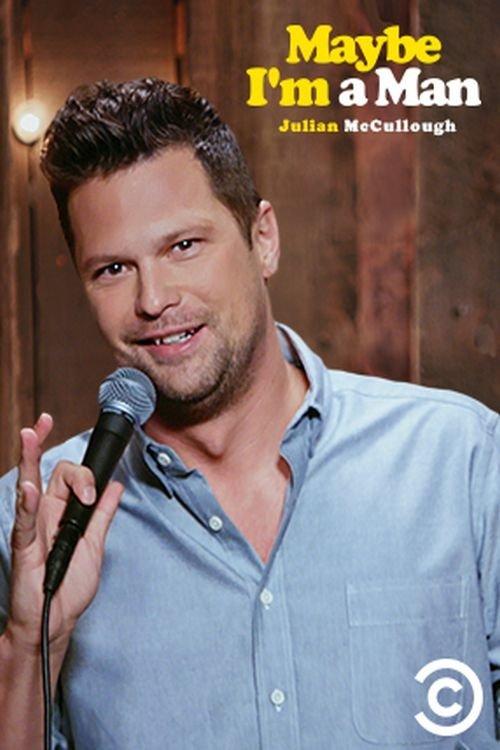 Download Julian McCullough: Maybe I'm a Man poster