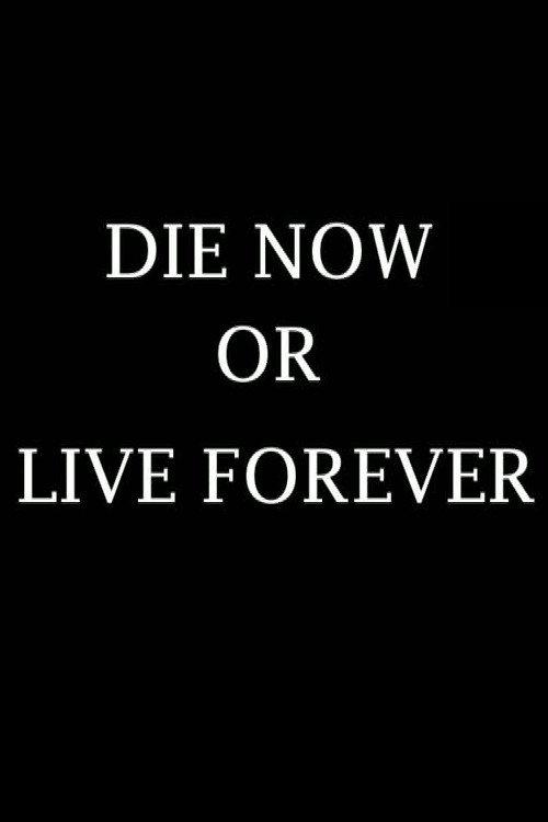 Download Die Now or Live Forever poster