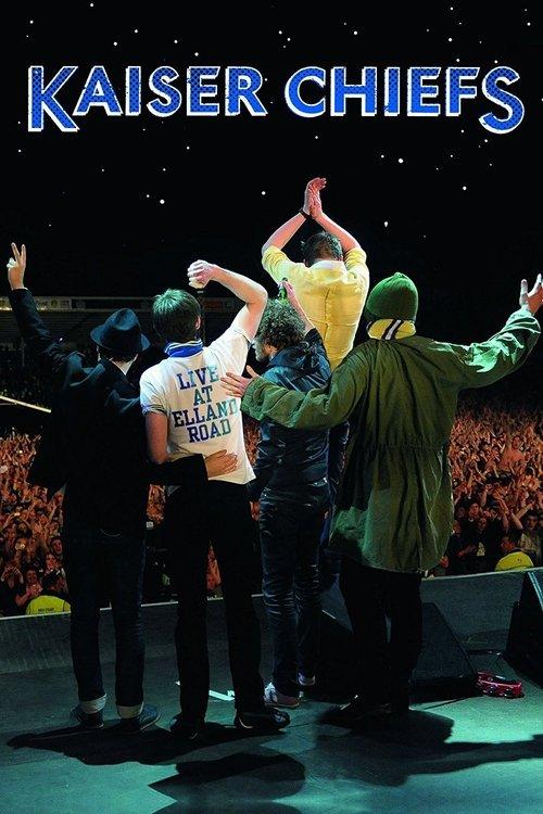 Download Kaiser Chiefs: Live From Elland Road poster