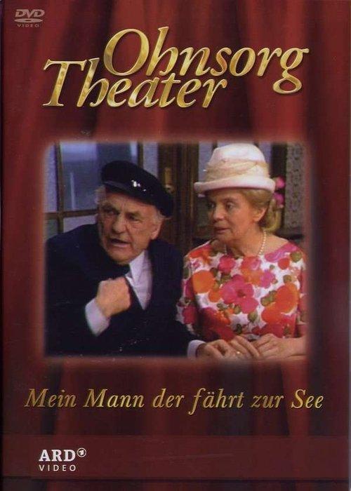 Download Ohnsorg Theater - Mein Mann der fährt zur See poster
