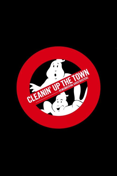 Download Cleanin' Up the Town: Remembering Ghostbusters poster