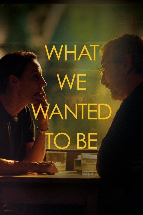Download What We Wanted to Be poster