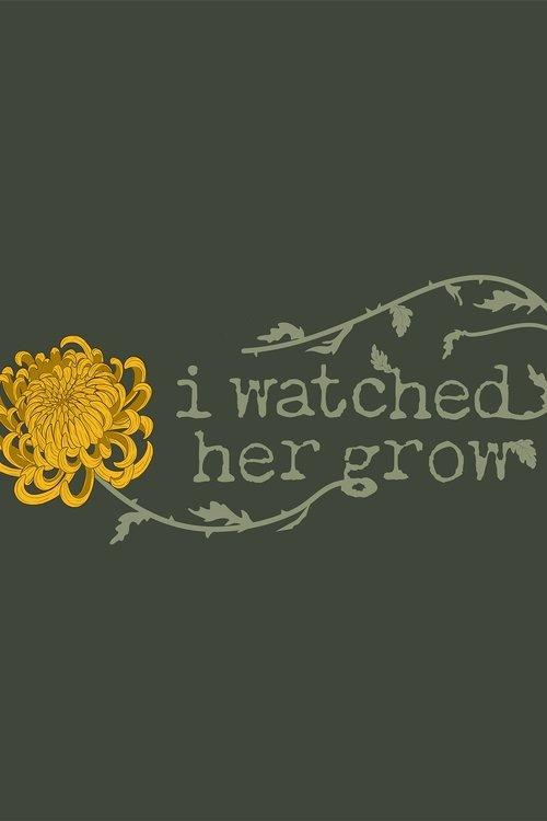 Download I Watched Her Grow poster