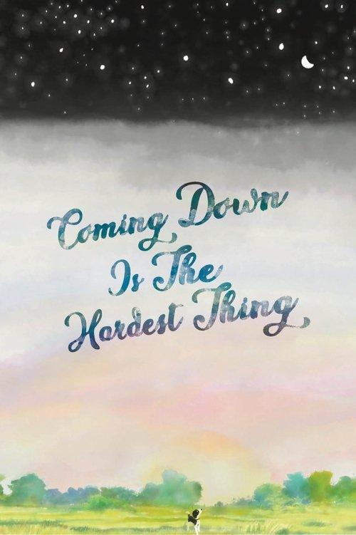 Download Coming Down Is The Hardest Thing poster