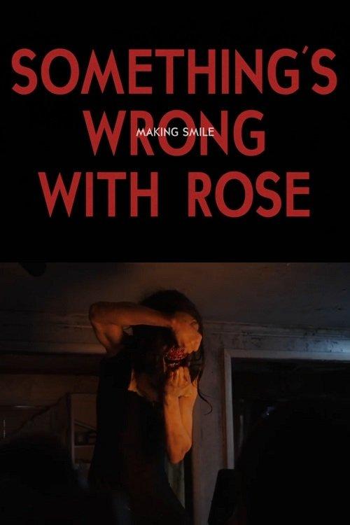 Download Something's Wrong With Rose: Making Smile poster