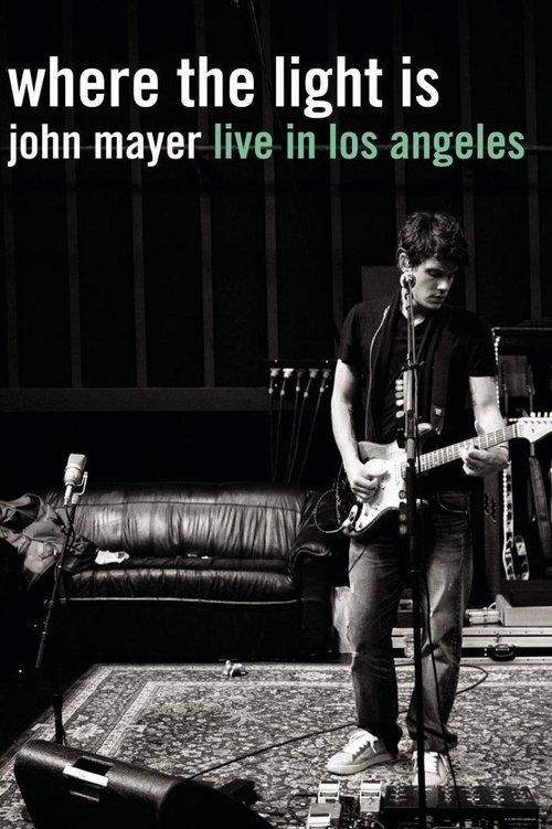 Download Where the Light Is: John Mayer Live in Los Angeles poster