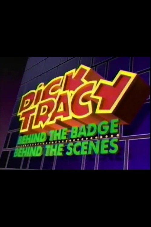 Download Dick Tracy: Behind the Badge, Behind the Scenes poster