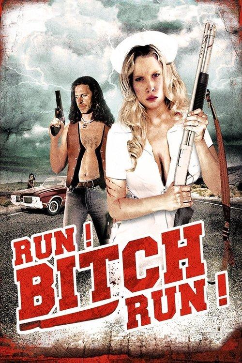 Download Run! Bitch Run! poster