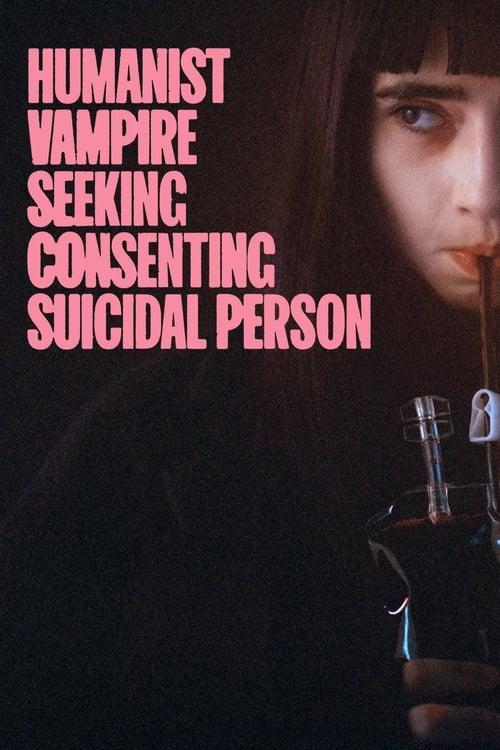 Download Humanist Vampire Seeking Consenting Suicidal Person poster