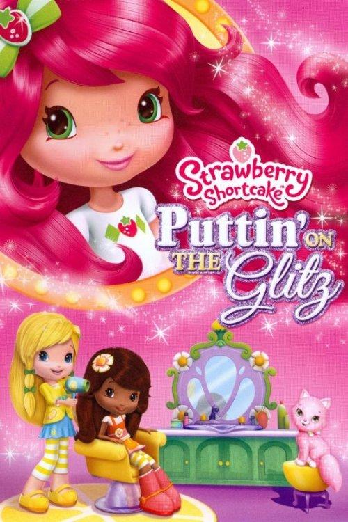 Download Strawberry Shortcake: Puttin' On the Glitz poster