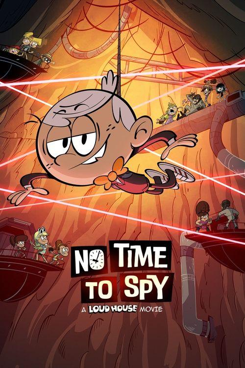 Download No Time to Spy: A Loud House Movie poster
