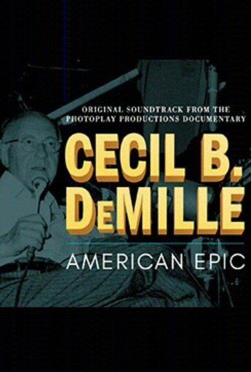 Download Cecil B. DeMille: American Epic poster