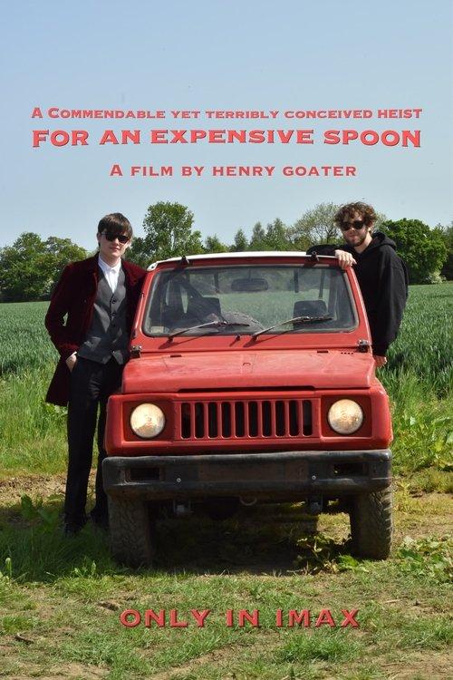 Download A Commendable yet Terribly Conceived Heist for an Expensive Spoon poster