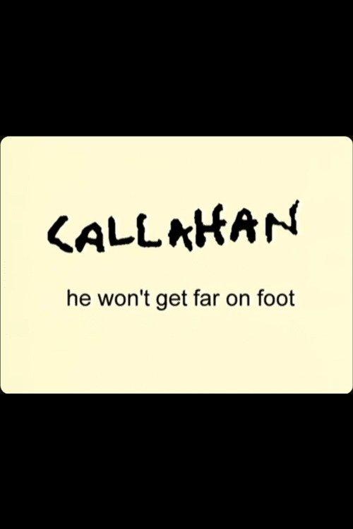 Download Callahan: He Won't Get Far On Foot poster