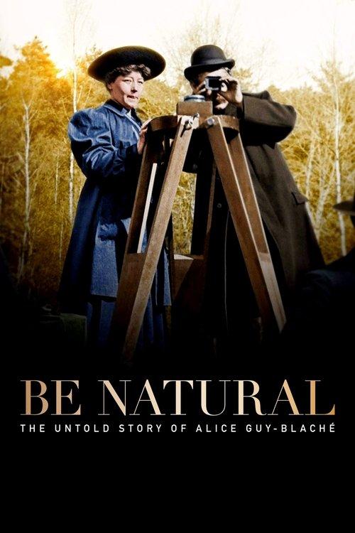 Download Be Natural: The Untold Story of Alice Guy-Blaché poster