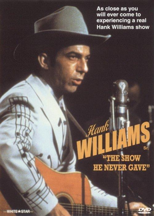 Download Hank Williams: The Show He Never Gave poster