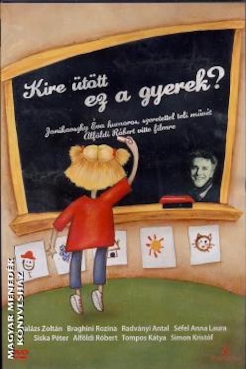 Download Kire ütött ez a gyerek? poster