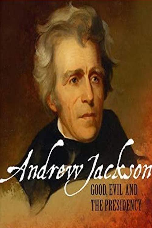 Download Andrew Jackson: Good, Evil & The Presidency poster